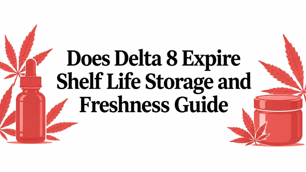Does Delta 8 Expire Shelf Life Storage and Freshness Guide